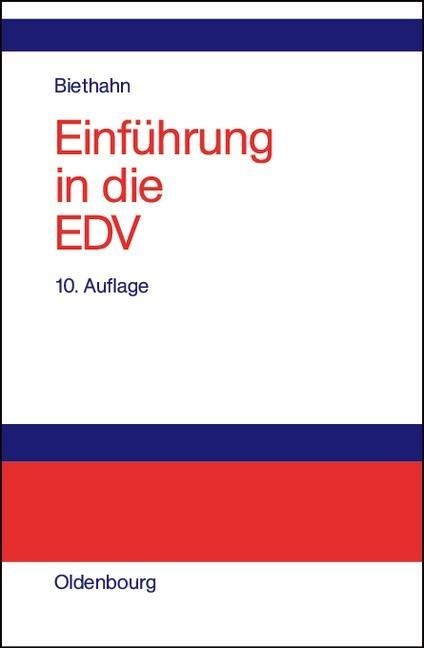 Einführung in die EDV für Wirtschaftswissenschaftler - Jörg Biethahn