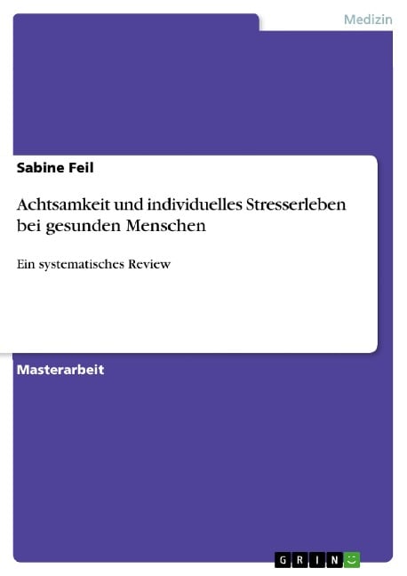 Achtsamkeit und individuelles Stresserleben bei gesunden Menschen - Sabine Feil