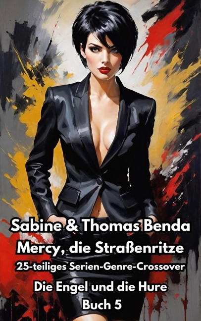 Mercy, die Straßenritze - Buch 5 - Die Engel und die Hure - Sabine Benda, Thomas Benda