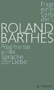 Fragmente einer Sprache der Liebe - Roland Barthes