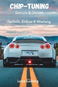 Cover-Bild zum Titel 'Chiptuning Benzin und Diesel' von 'Luna Ludwig'