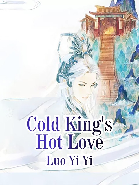 Cold King's Hot Love - Luo YiYi