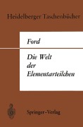 Cover-Bild zum Titel 'Die Welt der Elementarteilchen' von 'Kenneth W. Ford'