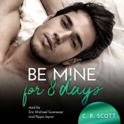 Cover-Bild zum Titel 'Be Mine For 8 Days' von 'C. R. Scott'