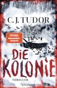 Die Kolonie - C. J. Tudor