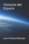 Cover-Bild zum Titel 'Visitante del Espacio' von 'Luis Munoz Briones'