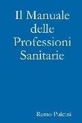 Il Manuale delle Professioni Sanitarie - Remo Pulcini