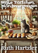 Cover-Bild zum Titel 'Süße Törtchen, Mordsvergnügen' von 'Ruth Hartzler'