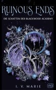 Cover-Bild zum Titel 'Ruinous Ends - Die Schatten der Blackwood Academy' von 'I. V. Marie'