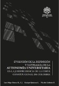 Cover-Bild zum Titel 'Evolución de la definición y naturaleza de la autonomía universitaria' von 'Luis Felipe Gómez Restrepo Sj, Enrique Quintana López, Nicolás Calderón Bolaños'