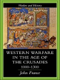 Cover-Bild zum Titel 'Western Warfare in the Age of the Crusades 1000-1300' von 'John France'