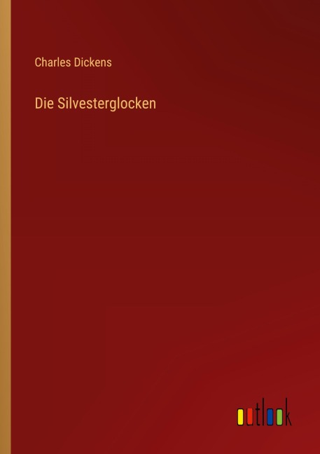 Die Silvesterglocken - Charles Dickens