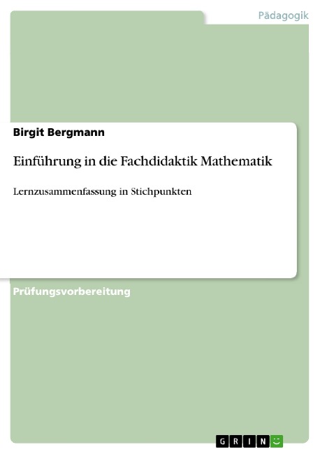 Einführung in die Fachdidaktik Mathematik - Birgit Bergmann