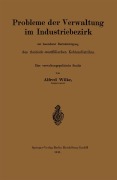 Cover-Bild zum Titel 'Probleme der Verwaltung im Industriebezirk mit besonderer Berücksichtigung des rheinisch-westfälischen Kohlendistrikts' von 'Alfred Wilke'