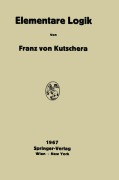 Cover-Bild zum Titel 'Elementare Logik' von 'Franz V. Kutschera'