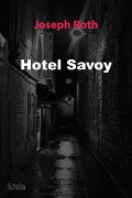 Cover-Bild zum Titel 'Hotel Savoy' von 'Joseph Roth'