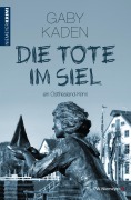 Cover-Bild zum Titel 'Die Tote im Siel' von 'Gaby Kaden'