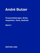 Cover-Bild zum Titel 'André Butzer: Pressemitteilungen, Briefe, Gespräche, Texte, Gedichte' von 'André Butzer'