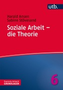 Cover-Bild zum Titel 'Soziale Arbeit - die Theorie' von 'Harald Ansen, Sabine Stövesand'