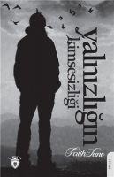 Yalnizligin Kimsesizligi - Fatih Tunc