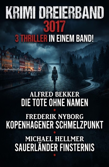 Krimi Dreierband 3017 - 3 Thriller in einem Band! - Alfred Bekker, Frederik Nyborg, Michael Hellmer