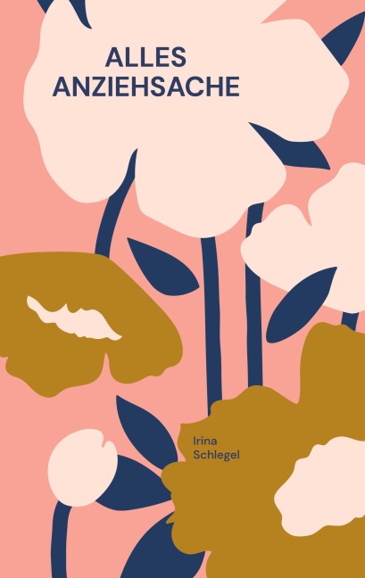 Alles Anziehsache - Irina Schlegel