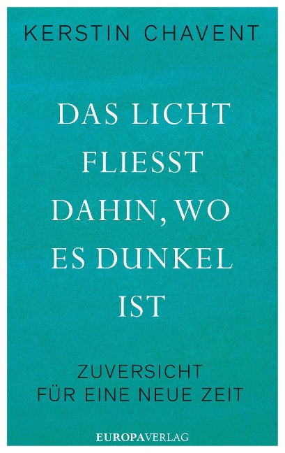 Das Licht fließt dahin wo es dunkel ist - Kerstin Chavent