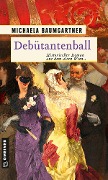 Cover-Bild zum Titel 'Debütantenball' von 'Michaela Baumgartner'