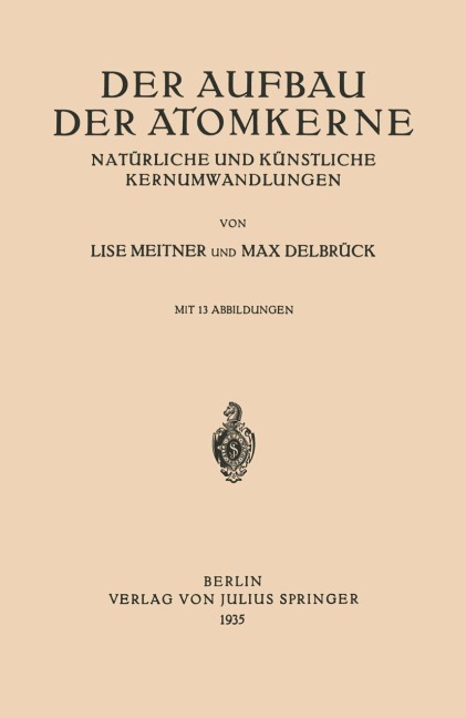 Der Aufbau Der Atomkerne - Max Delbrück, Lise Meitner
