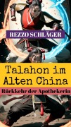 Cover-Bild zum Titel 'Talahon im Alten China: Rückkehr der Apothekerin' von 'Rezzo Schläger'
