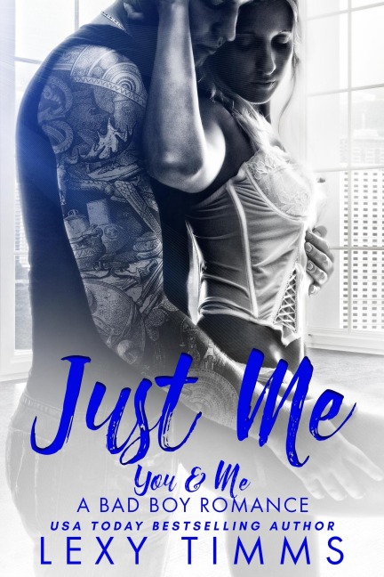 Just Me (You & Me - A Bad Boy Romance, #1) - Lexy Timms