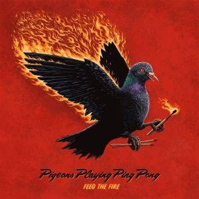 Feed the Fire - Pigeons Playing Ping Pong