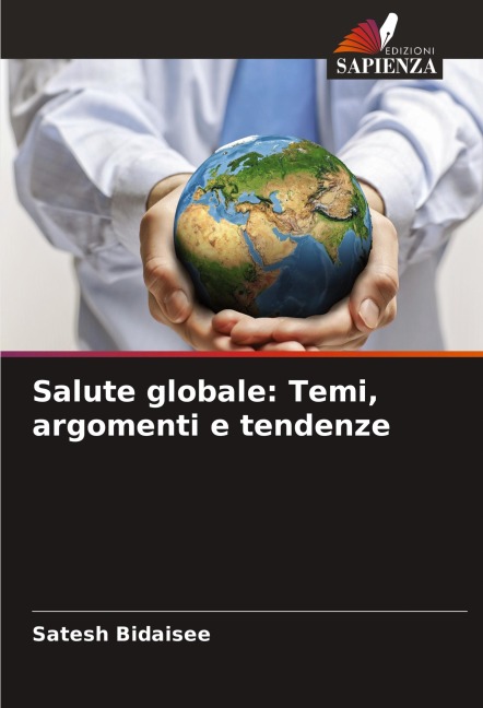 Salute globale: Temi, argomenti e tendenze - Satesh Bidaisee