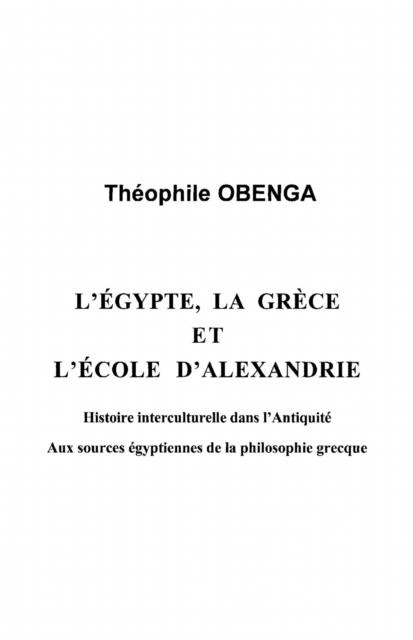 egypte la grece et l'ecole d'alexandrie - Obenga Theophile