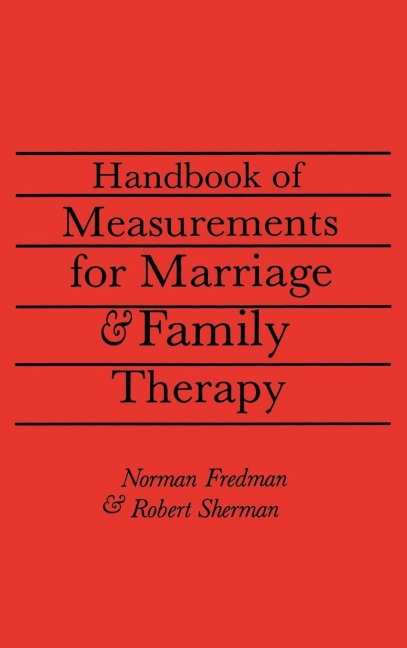 Handbook Of Measurements For Marriage And Family Therapy - Robert Sherman Ed. D., Norman Fredman