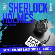 Cover-Bild zum Titel 'Sherlock Holmes - Neues aus der Baker Street (Band 3)' von 'Arthur Conan Doyle, Augusta Hawthorne'