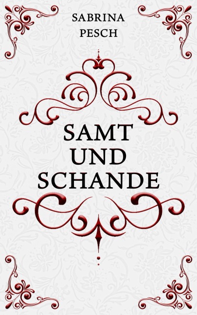 Samt und Schande - Sabrina Pesch