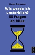 Cover-Bild zum Titel 'Wie werde ich unsterblich?' von 'Gregor Eisenhauer'
