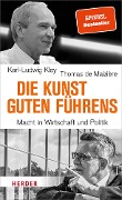 Die Kunst guten Führens - Thomas de Maizière, Karl-Ludwig Kley
