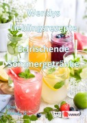 Cover-Bild zum Titel 'Wendys Lieblingsrezepte - Erfrischende Sommergetränke' von 'Wendy G.'