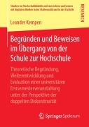 Begründen und Beweisen im Übergang von der Schule zur Hochschule - Leander Kempen