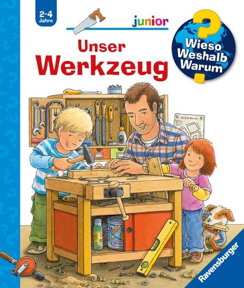Wieso? Weshalb? Warum? junior, Band 40: Unser Werkzeug - Daniela Prusse