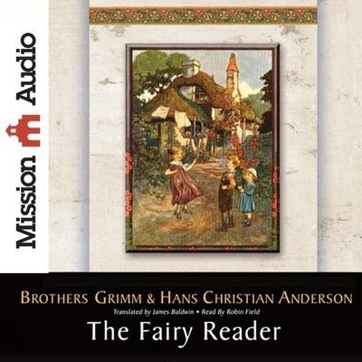 Fairy Reader Lib/E - The Brothers Grimm, Brothers Grimm, Hans Christian Andersen