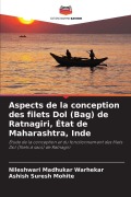 Cover-Bild zum Titel 'Aspects de la conception des filets Dol (Bag) de Ratnagiri, État de Maharashtra, Inde' von 'Nileshwari Madhukar Warhekar, Ashish Suresh Mohite'