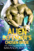 Cover-Bild zum Titel 'Alien Defender's Chosen Bride (Draconian Warriors, #8)' von 'Miranda Martin'