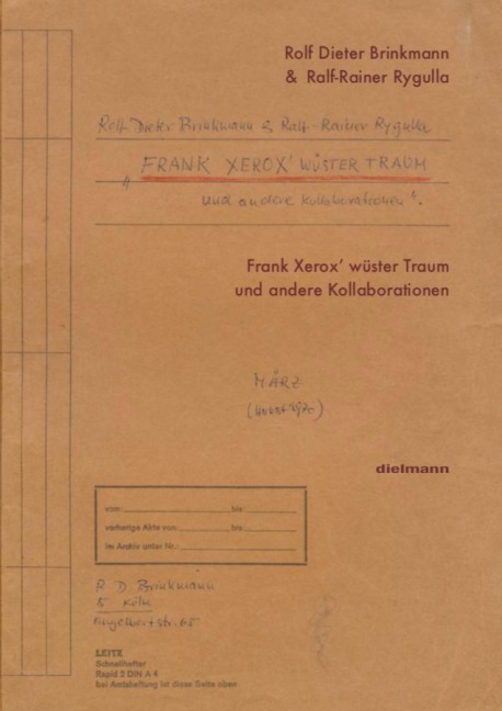 Frank Xerox' wüster Traum - Rolf Dieter Brinkmann, Ralf-Rainer Rygulla