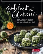 Cover-Bild zum Titel 'Knödelzeit ist Glückszeit' von 'Tiroler Bäuerinnen'