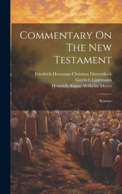 Commentary On The New Testament: Romans - Gottlieb Lünemann