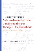Cover-Bild zum Titel 'Geisteswissenschaftliche Gesichtspunkte zur Therapie. Heileurythmie' von 'Rudolf Steiner'