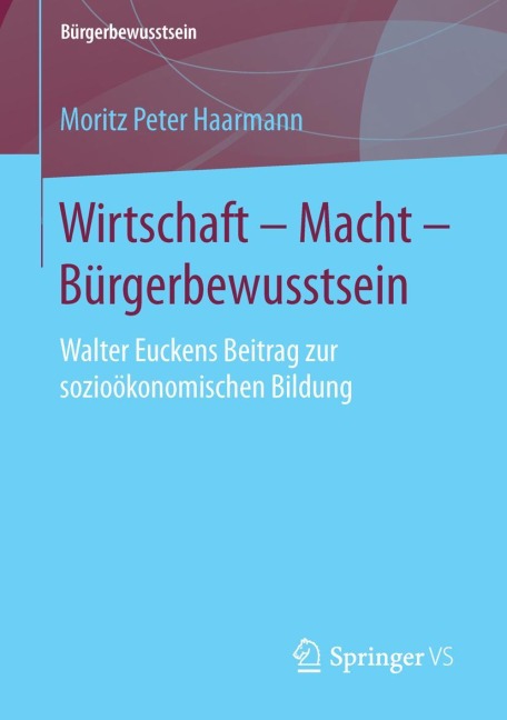 Wirtschaft - Macht - Bürgerbewusstsein - Moritz Peter Haarmann